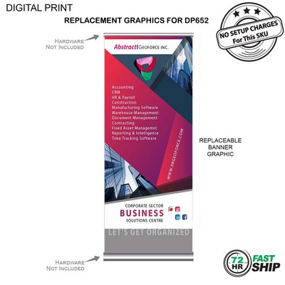 72 Hr Fast Ship - Replacement Graphics for Deluxe Wide Base Retractable Banner, NO SETUP CHARGE